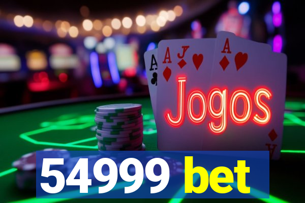 54999 bet